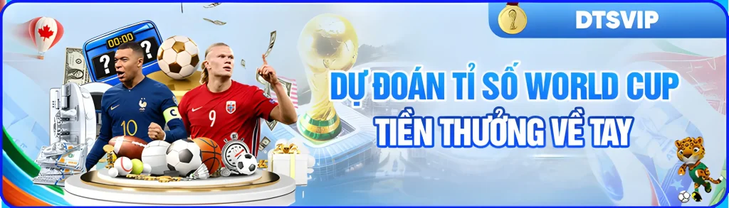 Dự đoán tỷ số World Cup cùng 02o8 quà tặng liền tay